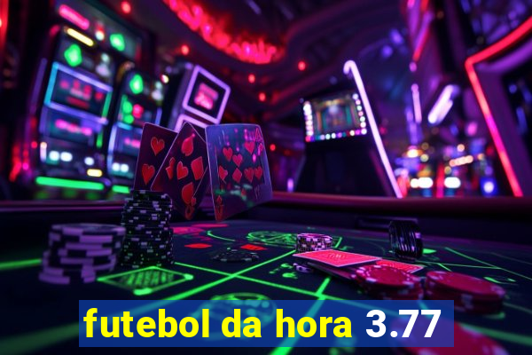 futebol da hora 3.77